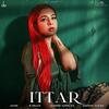 Ittar - Jasmine Sandlas